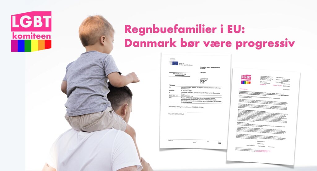 Danmark skal tage ansvar for regnbuefamilier. EU vil sikre anerkendelse af regnbuefamilier i hele EU. Danmark må støtte trods retsforbehold.
